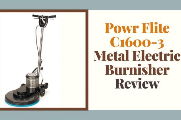 Powr Flite C1600-3 Classic Metal Electric Burnisher Review