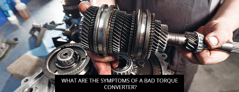 What Are The Symptoms Of A Bad Torque Converter?